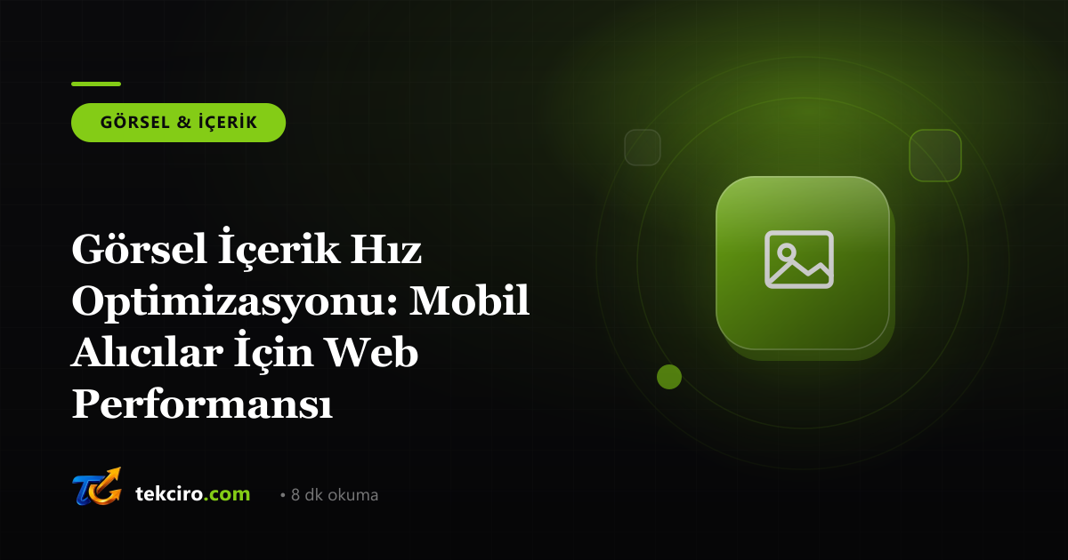 Görsel İçerik Hız Optimizasyonu: Mobil Alıcılar İçin Web Performansı