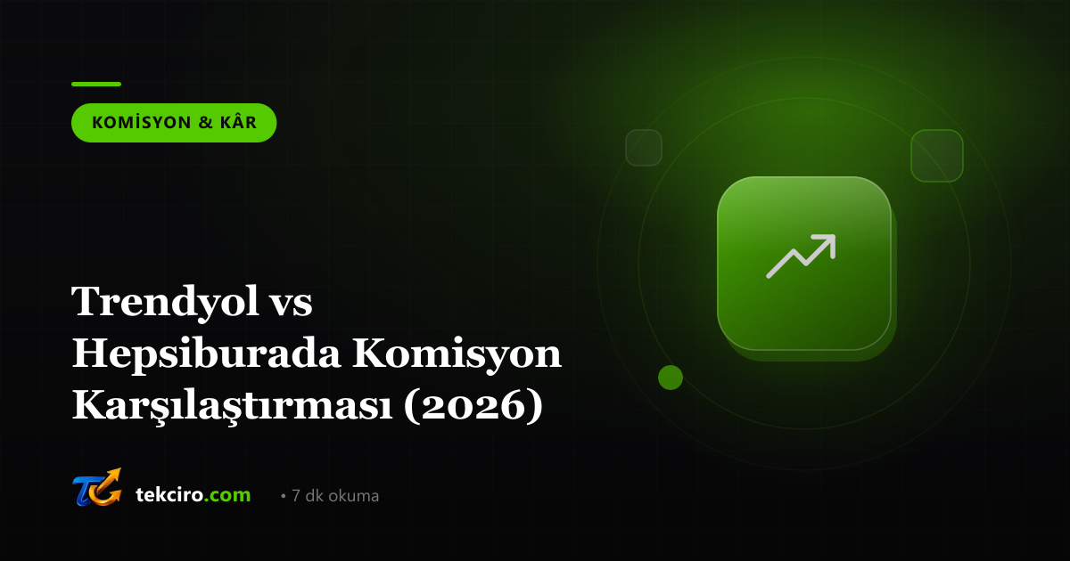 Trendyol vs Hepsiburada Komisyon Karşılaştırması (2026)
